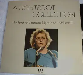 Gordon Lightfoot - A Lightfoot Collection: The Best Of Gordon Lightfoot Vol. 3