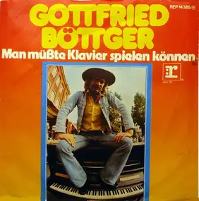 Gottfried Bottger - Man Müßte Klavier Spielen Können