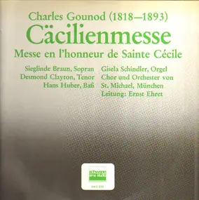 Charles Gounod - Cäcilienmesse,, Ernst Ehret, München