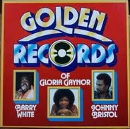 Gloria Gaynor / Barry White / Johnny Bristol - Golden Records Of Gloria Gaynor, Barry White, Johnny Bristol