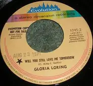 Gloria Loring - Will You Still Love Me Tomorrow / And The Grass Won't Pay No Mind
