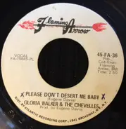 Gloria Walker & The Chevelles - Please Don't Desert Me Baby / Talking About My Baby