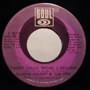 Gladys Knight And The Pips - Daddy Could Swear, I Declare