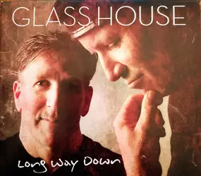 The Glass House - Long Way Down