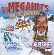 Gletscherfetzer Feat. Blumi - Die Megahits Der Volksmusik