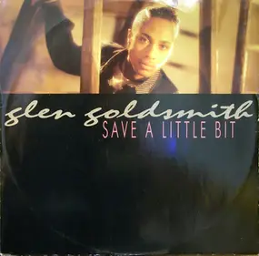 Glen Goldsmith - Save A Little Bit