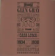 Glen Gray and the Casa Loma Orchestra - 1934-1938