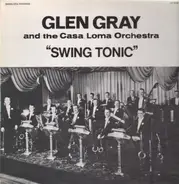 Glen Gray and the Casa Loma Orchestra - Swing Tonic