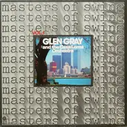 Glen Gray and the Casa Lome Orchestra - Masters Of Swing Vol. 1
