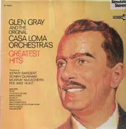 Glen Gray & The Casa Loma Orchestra - Greatest Hits