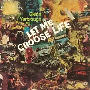 Glenn Yarbrough - Let Me Choose Life