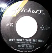Glenn Barber - Don't Worry About The Mule (Just Load The Wagon)