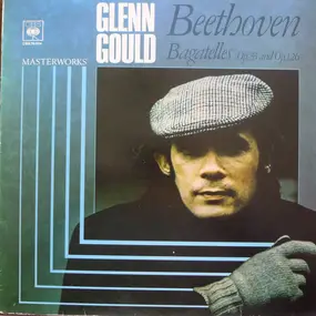 Glenn Gould - Bagatelles Op. 33 And Op. 126