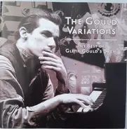 Glenn Gould - The Gould Variations - The Best Of Glenn Gould's Bach