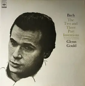 Glenn Gould - The Two And Three Part Inventions (Inventions & Sinfonias)