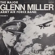 Glenn Miller And The Army Air Force Band - U.S. Air Force Museum Exhibit Dedication Record vol. II