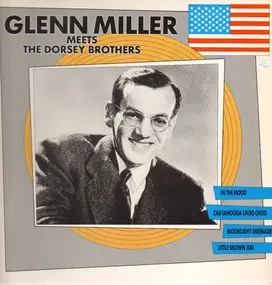 Glenn Miller - Glenn Miller Meets The Dorsey Brothers