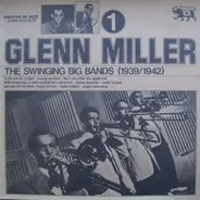 Glenn Miller - The Swinging Big Bands - Glenn Miller Vol. 1