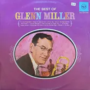 Glenn Miller And His Orchestra - The Best Of Glenn Miller