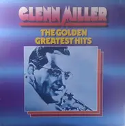 Glenn Miller - The Golden Greatest Hits