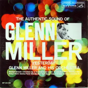 Glenn Miller - The Authentic Sound Of Glenn Miller - Yesterday