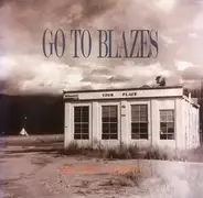 Go to Blazes - Anytime...Anywhere