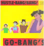 Go-Bang's - Hustle-Bang! Bang!