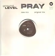 Ground Level - Pray (Part One)