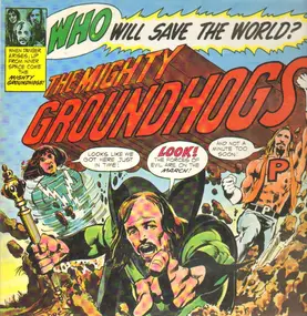 The Groundhogs - Who Will Save The World?