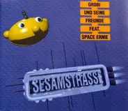 Grobi Und Seine Freunde Feat. Space Ernie - Sesamstrasse