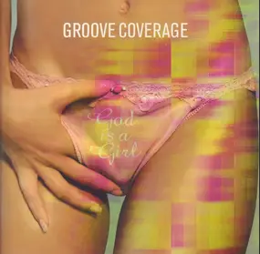 Groove Coverage - God Is A Girl