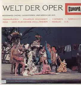 Grosses Opern Orch und Staatsopern Chor, F. Torel - Welt der Oper, Brühmte Chöre, Ouvertüren und Märsche