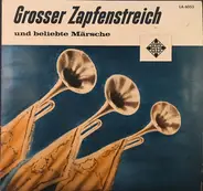 Großes Blasorchester / Hans Felix Husadel , Musikkorps Der Schutzpolizei Berlin , Heinz Winkel - Grosser Zapfenstreich Und Beliebte Märsche