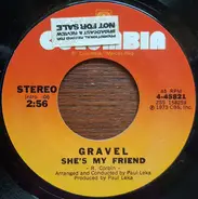 Gravel - She's My Friend / Old Lady Just Won't Let Me Go