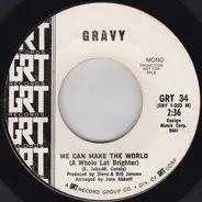 Gravy - We Can Make The World (A Whole Lot Brighter)