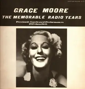 Grace Moore - The Memorable Radio Years - Previously Unreleased Performances 1935 Thru 1945