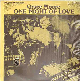 Grace Moore - One Night of Love, I Dream Too Much