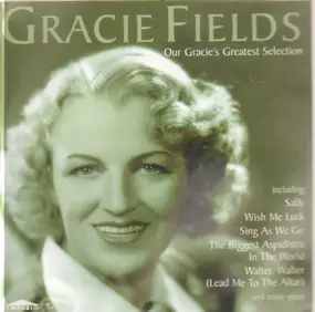Gracie Fields - Our Gracie's Greatest Selection