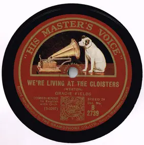 Gracie Fields - We're Living At The Cloisters / So Tired