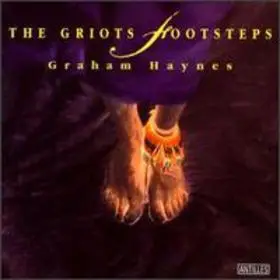 Graham Haynes - The Griots Footsteps