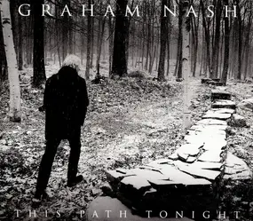 Graham Nash - This Path Tonight