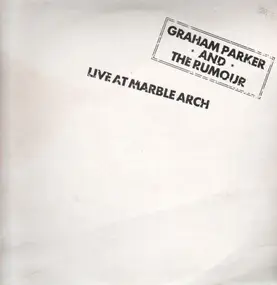 Graham Parker & the Rumour - Live at Marble Arch