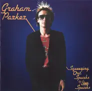 Graham Parker And The Rumour - Squeezing Out Sparks & Live Sparks