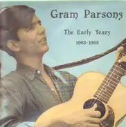 Gram Parsons - The Early Years 1963 - 1965