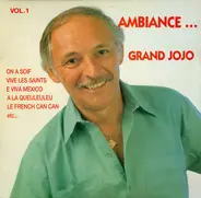 Grand Jojo - Ambiance... Vol.1