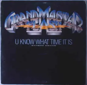 Grandmaster Flash & the Furious Five - U Know What Time It Is
