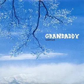 Grandaddy - Sampler