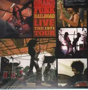 GRAND FUNK RAILROAD - Live: The 1971 Tour