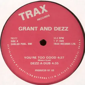 Grant And Dezz - You're Too Good