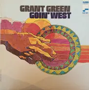 Grant Green - Goin' West